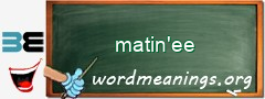 WordMeaning blackboard for matin'ee